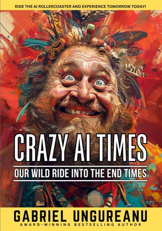 Crazy AI Times: Our Wild Ride Into the End Times