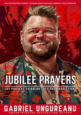 Jubilee Prayers: 101 Prayers to Break Free from Addictions