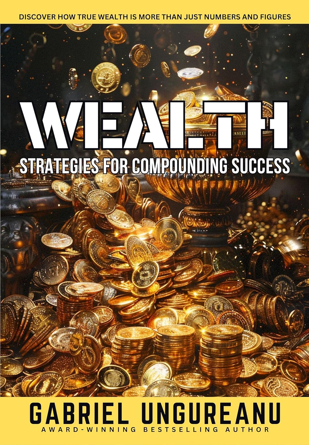 Wealth: Strategies for Compounding Success